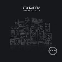 Uto Karem – I Wanna Go Back