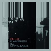 Klangkarussell, Poppy Baskcomb – This Love
