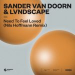 Sander Van Doorn, Nils Hoffmann, LVNDSCAPE – Need To Feel Loved (Nils Hoffmann Extended Remix)