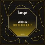 Mo’Cream – Deep Into The Sun EP
