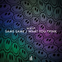 MANT – Same Same / What You Think