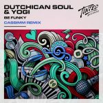 Yogi, Dutchican Soul – Be Funky (CASSIMM Extended Remix)