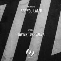 Javier Torrealba – See You Later EP