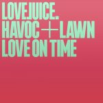 Havoc & Lawn – Love On Time