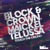 Block & Crown, Maickel Telussa – Touch The Ceiling