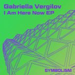 Gabriella Vergilov – I Am Here Now EP