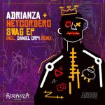 ADRIANZA, HeyCordero – Swag EP