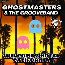 GhostMasters, The GrooveBand – Welcome 2 Hotel California