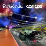 Fatboy Slim, Carl Cox, Dan Diamond – Speed Trials On Acid (Club Mix)