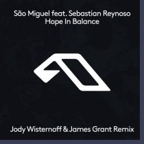 Sebastian Reynoso, São Miguel – Hope In Balance (Jody Wisternoff & James Grant Remix)