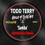Todd Terry, House Of Gypsies – Samba (Gettoblaster Remix)