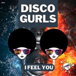 Disco Gurls – I Feel You