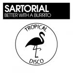 Sartorial – Better With A Burrito