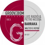 Luis Radio, Pietro Nicosia – Barraka (Walter G Remix)