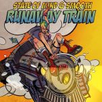 Smooth, State Of Mind – Runaway Train
