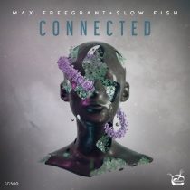 Max Freegrant, Slow Fish – Connected