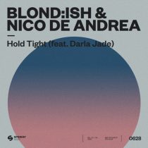 BLOND:ISH, Nico de Andrea, Darla Jade – Hold Tight (feat. Darla Jade) [Extended Mix]