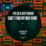 Per QX, May Yamani – Can’t Find My Way Home