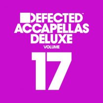 VA – Defected Accapellas Deluxe, Vol. 17