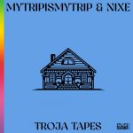 mytripismytrip, Nixe – Troja Tapes