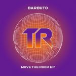 BARBUTO – Move The Room EP