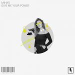Mihai.i – Give Me Your Power