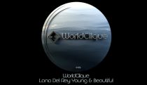 Lana Del Rey Vs WorldClique “Young & Beautiful” Remix