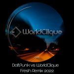 DaftPunk Vs WorldClique -Fresh- Remix