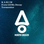 K A R I M – Even GEMs Decay / Tormentor