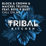 Block & Crown, Maickel Telussa, Boyz R Busy – Call on Me