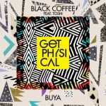 Black Coffee, Toshi – Buya