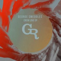 George Smeddles – Crew Love EP