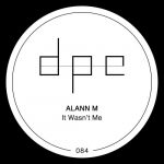 Alann M – It Wasn’t Me