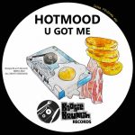 Hotmood – U Got Me