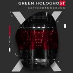 Green Hologhost – Götterdämmerung