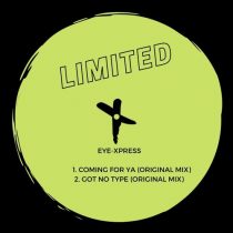 Eye-Xpress – Coming For Ya EP
