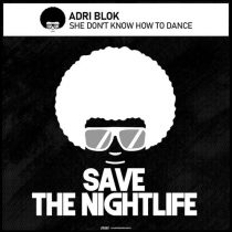 Adri Blok – She Don’t Know How To Dance