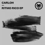 Carloh – Ritmo Rico EP