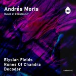 Andrés Moris – Runes Of Chandra EP