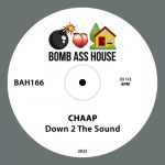 CHAAP – Down 2 The Sound