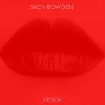 Skov Bowden – Venom