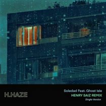 H.Haze, Ghost Isle – Soledad Feat. Ghost Isle (Henry Saiz Remix) (Single Version)