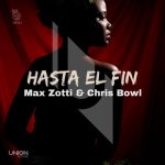 Max Zotti, Chris Bowl – Hasta El Fin