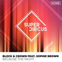 Block & Crown – Because The Night Feat. Sophie Brown