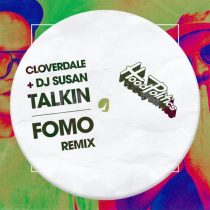 DJ Susan, Cloverdale – Talkin [FOMO Remix]