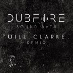 Dubfire, Will Clarke – Sound Bath (Will Clarke Remix)