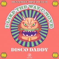 Disco Daddy – I Like the Way U Move
