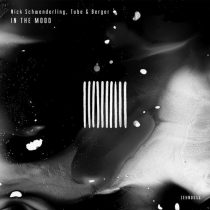 Tube & Berger, Nick Schwenderling – In The Mood