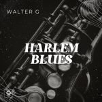 Walter G – Harlem Blues