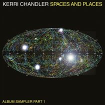 Kerri Chandler, Sunchilde – Spaces and Places Album Sampler 1